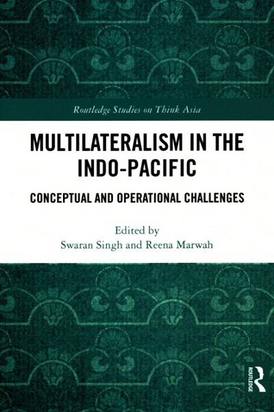 Multilateralism in the Indo-Pacific : conceptual and operational challenges