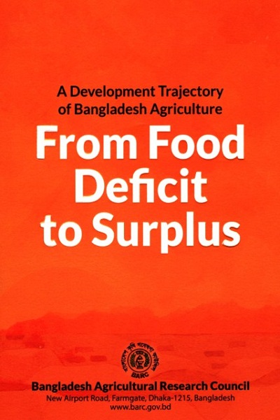 A Development Trajectory of Bangladesh Agriculture from Food deficit to surplus